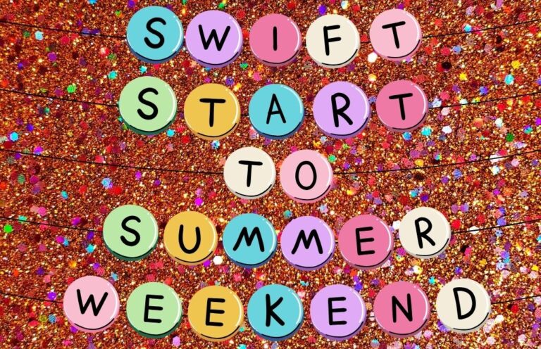 Colorful circular letters spell 'SWIFT START TO SUMMER WEEKEND' on a glittery background with confetti-like sparkles.