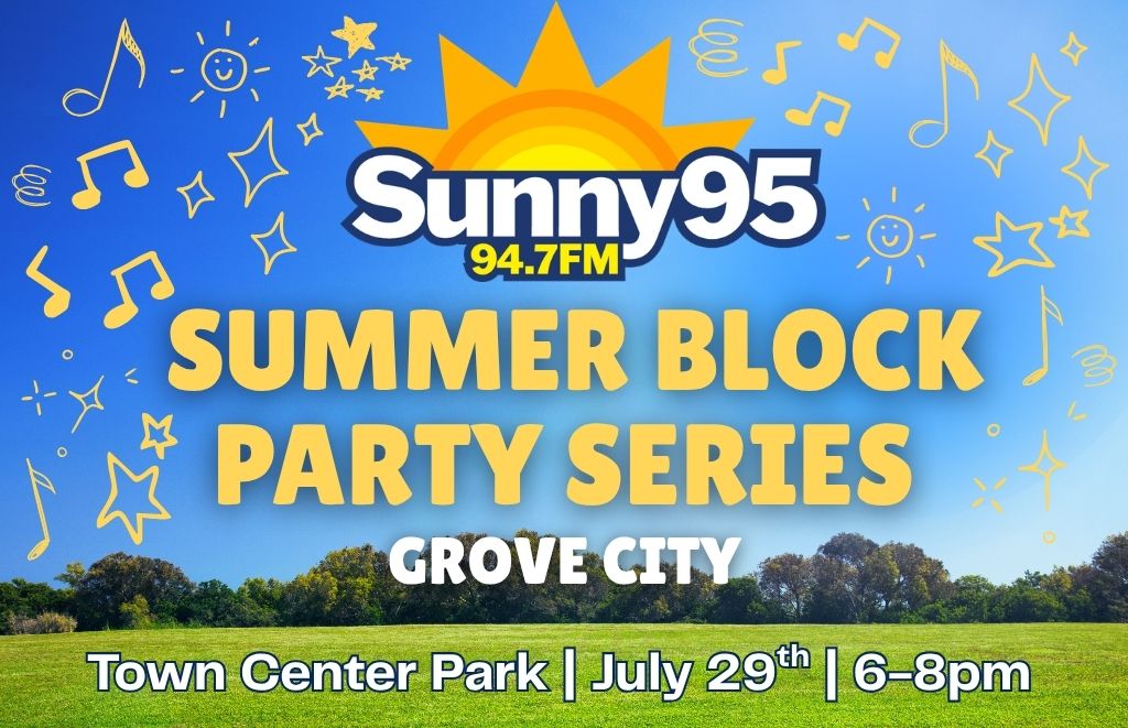 Poster for Sunny95 Summer Block Party Series in Grove City, July 29, 6-8pm at Town Center Park