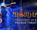 Cirque Dreams Holidaze at Palace Theatre!